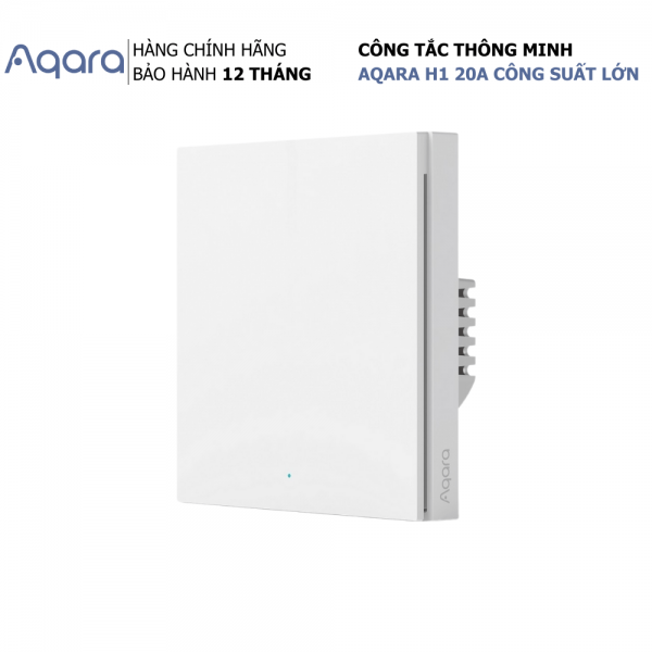 công tắc âm tường Aqara H1 20A 6